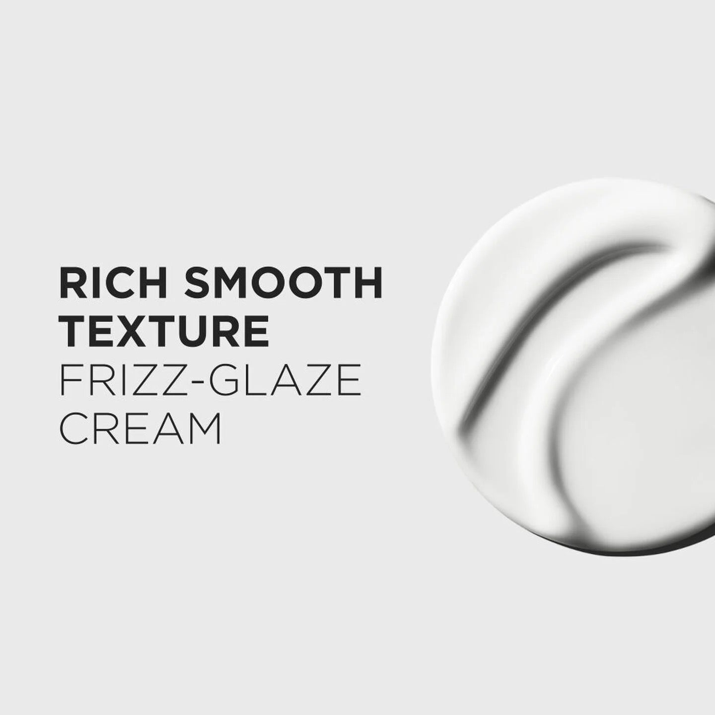 Textured cream swatch with 'Rich Smooth Texture Frizz-Glaze Cream' text on a light gray background